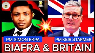 🔴 PM KEIR STARMER amp PM SIMON EKPA BIAFRA amp BRITAIN TIME TO BUILD A NEW RELATIONSHIP [upl. by Orms18]