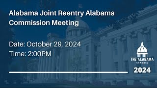 Alabama Joint Reentry Alabama Commission Meeting [upl. by Enrobso]