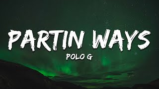 Polo G  Partin Ways Lyrics [upl. by Drucie]