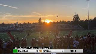 O’Dea Football  Freshman 2023  Game 2 vs Blanchet [upl. by Cornia694]