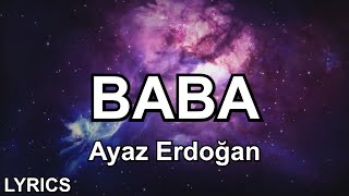 neden hep kader ödetti bedel  Ayaz Erdoğan  Baba Sözleri  Lyrics [upl. by Asiluj335]