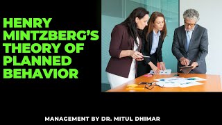 Henry Mintzberg’s Theory of Planned Behavior with examples [upl. by Binky53]