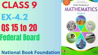 9th maths ex 42 qs 15 to 20 federal board9th maths ex 42 National Book Foundation9thmath [upl. by Lakim]