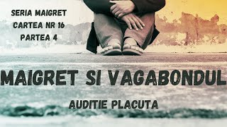 Maigret si vagabondul Seria Maigret Cartea nr 16 Partea 4carte audio in timp real [upl. by Raddi63]