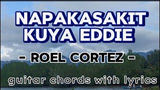 Napakasakit kuya iddie roel Cortez guitar tutorial chords with lyrics [upl. by Hollinger]