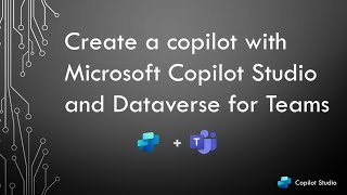 Create a copilot with Microsoft Copilot Studio and Dataverse for Teams [upl. by Rosse]