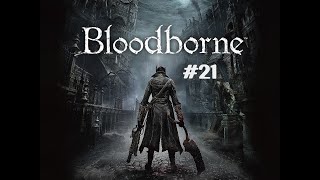 Grinder Ebrietas Bloodborne Ep 21 [upl. by Halbert]