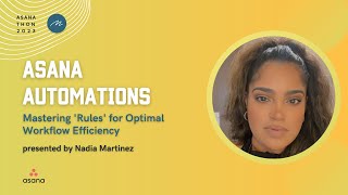 Asana Automations Mastering Rules for Optimal Workflow Efficiency with Nadia Martinez [upl. by Uund]