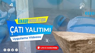 Knauf Insulation Çatı Yalıtımı Uygulama [upl. by Ernst]