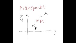 linFkt1c Mittelpunkt zwischen zwei Punkten [upl. by Hudis]