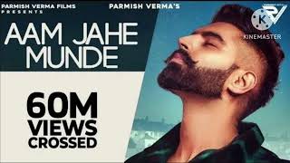 permish Verma new song Aam jahe munde slowreverb new parmish Verma songpermish verma [upl. by Huoh]