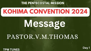 TPM Church Message  Kohima Convention 2024  PastorVMThomas  Delhi Centre  Day 1 [upl. by Nomde]