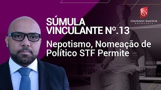 Nepotismo Nomeação de Político STF Permite Súmula Vinculante Nº13 [upl. by Wattenberg]