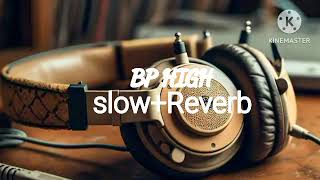 BP high  masoom sharma SlowReverb Dishmanxeditz [upl. by Oulman860]