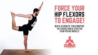 Force Your Hip Flexors to Engage 10Minute Yoga Routine to Strengthen amp Stretch Your Psoas Muscle [upl. by Pytlik506]