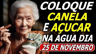 SEJA RICO Adicione CANELA e AÇÚCAR na ÁGUA em 19 de NOVEMBRO – Ensinamentos Budistas [upl. by Lauber]