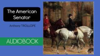 The American Senator by Anthony Trollope  Audiobook  Part 13 [upl. by Reifinnej]