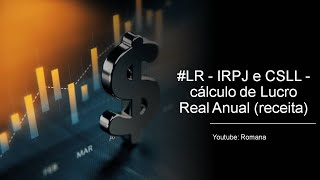 LR  IRPJ e CSLL  cálculo de Lucro Real Anual balancete [upl. by Lenard]