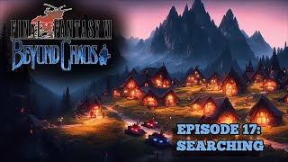 Searching  Lets Play Final Fantasy 6 Beyond Chaos  Episode 17 [upl. by Enninaej]