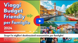 Destinazioni Budget Friendly per famiglie 2024 da non perdere [upl. by Oalsecnew]