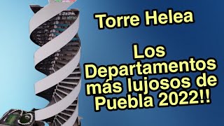 Torre Helea 2022 El Edificio Residencial más Lujoso de Puebla [upl. by Tsuda]