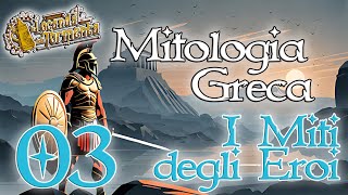 Mitologia Greca 03  Audiolibro I miti degli eroi parte 2 [upl. by Rehpotsirhc]