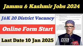 Jammu amp Kashmir Jobs 2024 ll JampK 20 District Vacancy ll Online Form Start ll Notification Out 😊 [upl. by Abbub877]