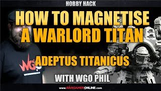 How to Magnetise a Warlord Titan for Adeptus Titanicus Hobby Hack Games Workshop [upl. by Friday]