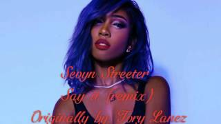 Sevyn Streeter  Say It remix clean edit [upl. by Oht]