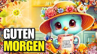 Einen wunderschönen guten Morgen🤗☕💖Toller Start in den Tag  Grußvideo zum Teilen und Versenden 💌 [upl. by Hertha728]