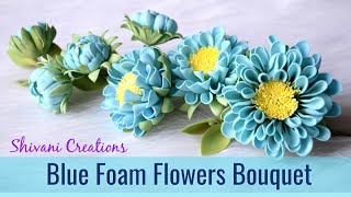 Foam Flower Bouquet Blue Flowers Bunch using Foamiran Sheets [upl. by Minsk476]