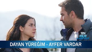 Dayan Yüreğim  Ayfer Vardar  Sen Anlat Karadeniz 9 Bölüm [upl. by Aleac]