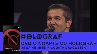 Holograf  Sa numi iei niciodata dragostea O noapte cu Holograf [upl. by Veator]