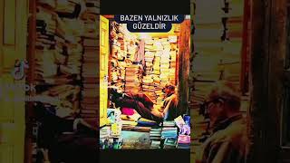 YALNIZLIK BAZEN GÜZELDİR yalnızlık [upl. by Alocin]