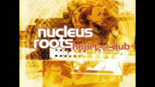 Nucleus Roots  Meditation Dub [upl. by Odlaw440]