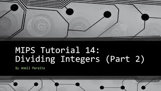 MIPS Tutorial 14 Dividing Integers part 2 [upl. by Fleischer]