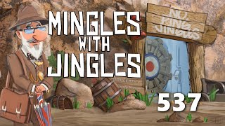 Mingles with Jingles Episode 537 [upl. by Joslyn]