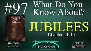 What Do You Know About Jubilees Ch 11 15 Audio Only [upl. by Machutte]