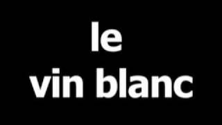 French word for white wine is le vin blanc [upl. by Redlac935]