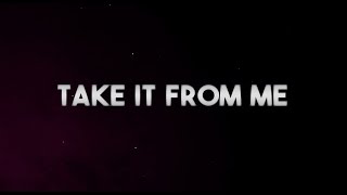 Take It From Me Official Lyric Video [upl. by Schubert]