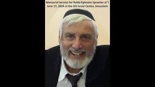 Memorial Service for Rabbi Ephraim Sprecher ztquotl [upl. by Otirecul]