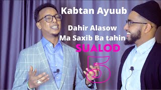 KABTAN AYUUB ADIGA IYO DAHIR ALASOW MA SAXIBA TAHIN MISE SUALO [upl. by Harad577]