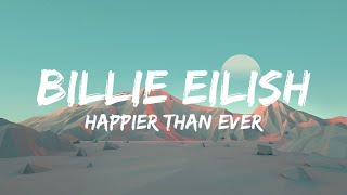 Billie Eilish  Happier Than Ever Lyrics [upl. by Fridlund]