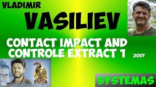 SYSTEMA VLADIMIR VASILIEV CONTACT IMPACT AND CONTROLE [upl. by Damiano]