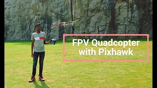 FPV Quadcopter with Pixhawk Flight Controller [upl. by Yolanthe]