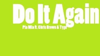 Pia Mia  Do It Again LYRICS ft Chris Brown amp Tyga [upl. by Venditti]