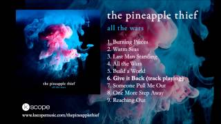 The Pineapple Thief  Give it Back from All The Wars [upl. by Yerag]