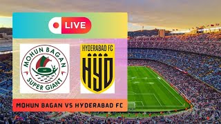 🔴LIVE  Hyderabad vs Mohun Bagan  HERO ISL 202425  Live match Today [upl. by Necyla496]