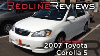 2007 Toyota Corolla S Review Walkaround Start Up Test Drive [upl. by Pasadis]