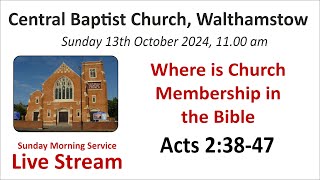 Where is Church Membership in the Bible Acts 23847 Morning Service 13th October 2024 [upl. by Cyprio]